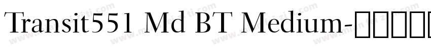 Transit551 Md BT Medium字体转换